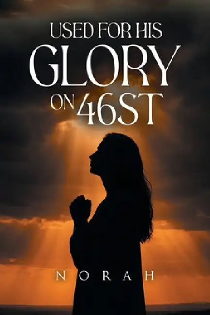 Used for His Glory on 46ST by Lenora Bates Thomas