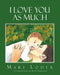 I Love You As Much by Mari Loder, Katy England