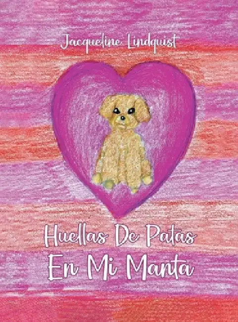 Huellas De Patas En Mi Manta by Jacqueline Lindquist
