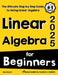 Linear Algebra for Beginners: The Ultimate Step by Step Guide to Acing Linear Algebra by Reza Nazari