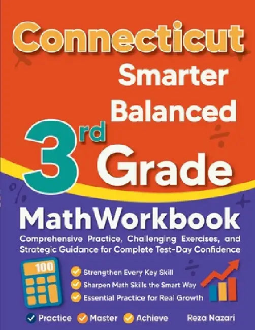 Connecticut Smarter Balanced 3rd Grade Math Workbook: Comprehensive Practice, Challenging Exercises, and Strategic Guidance for Complete Test-Day Conf by Reza Nazari
