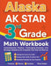 Alaska AK STAR 3rd Grade Math Workbook: Comprehensive Practice, Challenging Exercises, and Strategic Guidance for Complete Test-Day Confidence by Reza Nazari