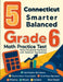 5 Connecticut Smarter Balanced Grade 6 Math Practice Tests: Proven Practice for Top Scores with Detailed Explanations by Reza Nazari