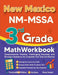 New Mexico NM-MSSA 3rd Grade Math Workbook: Comprehensive Practice, Challenging Exercises, and Strategic Guidance for Complete Test-Day Confidence by Reza Nazari