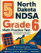 5 North Dakota NDSA Grade 6 Math Practice Tests: Proven Practice for Top Scores with Detailed Explanations by Reza Nazari
