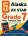 5 Alaska AK STAR Grade 7 Math Practice Tests: Proven Practice for Top Scores with Detailed Explanations by Reza Nazari