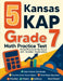 5 Kansas KAP Grade 7 Math Practice Tests: Proven Practice for Top Scores with Detailed Explanations by Nazari
