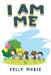 I Am Me by Kelly Marie
