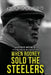 When Rooney Sold the Steelers: An Offbeat History of Pittsburgh's Beloved Team by Bob Fulton