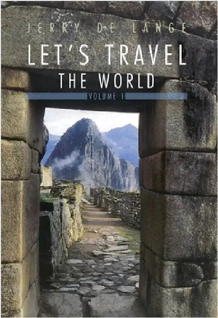 Let's Travel the World: Volume I by de Lange, Jerry