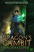 The Dragon's Gambit: A Progression Fantasy Adventure (Underkeeper Book 1) by Hankthemoose