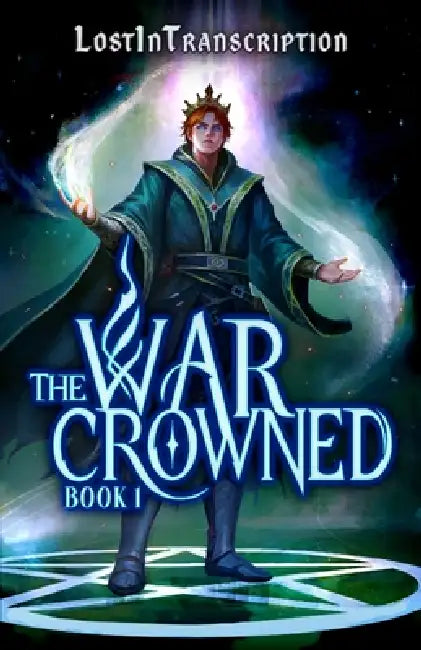 The Warcrowned 1: A Progression Fantasy Epic by Lostintranscription