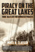 Piracy on the Great Lakes: True Tales of Freshwater Pirates by Mikel B. Classen