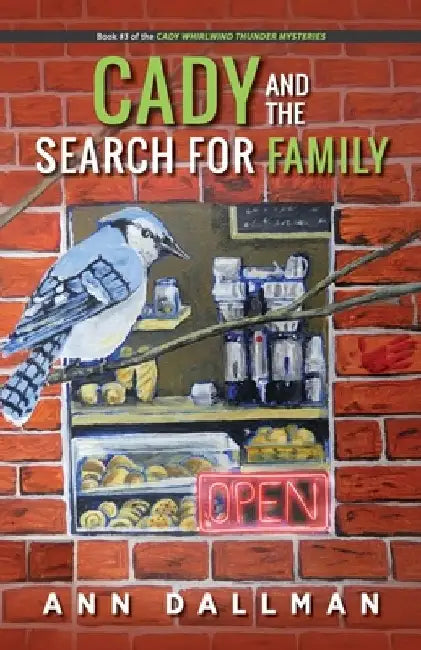 Cady and the Search for Family: A Cady Whirlwind Thunder Mystery by Ann Dallman