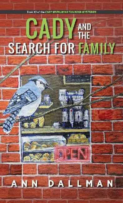 Cady and the Search for Family: A Cady Whirlwind Thunder Mystery by Ann Dallman
