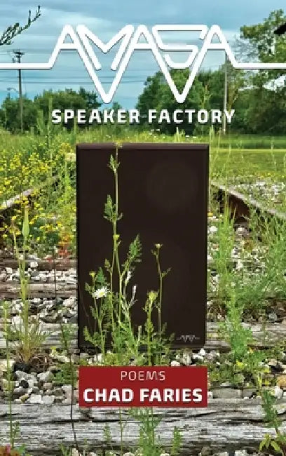 Amasa Speaker Factory: Poems by Chad Faries