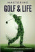 Mastering Golf and Life: A Journey to Fulfillment, Success, and Beyond Discover Inner Peace, Focus, and Mental Toughness through Golf and Life Reflect by Edward, Leon