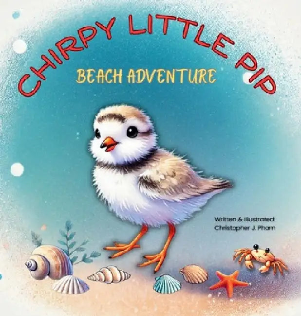 Chirpy Little Pip. Beach Adventure. by Christopher Joseph Pham