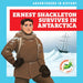 Ernest Shackleton Survives in Antarctica by Janie Havemeyer, Cesar Samaniego