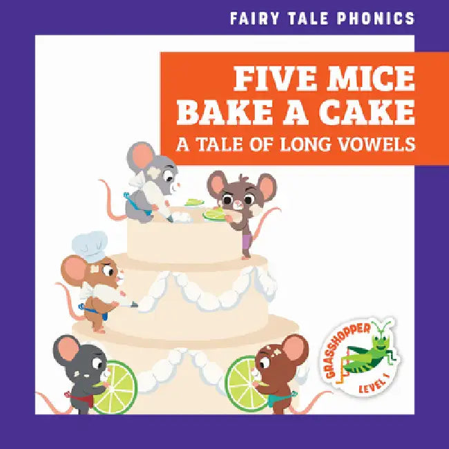 Five Mice Bake a Cake: A Tale of Long Vowels by Rebecca Donnelly, Carissa Harris