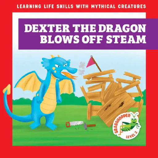 Dexter the Dragon Blows Off Steam by Tracy J. Hora, Liliana Pérez
