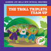 The Troll Triplets Team Up by Tracy J. Hora, Liliana Pérez
