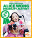 Alice Wong: Disability Activist by Alice Wong, Katie Chanez