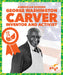 George Washington Carver: Inventor and Activist by Katie Chanez