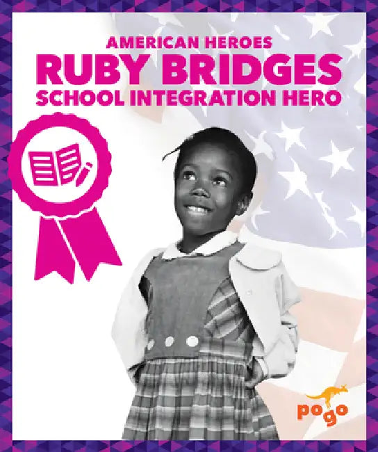 Ruby Bridges: School Integration Hero by Becca Becker