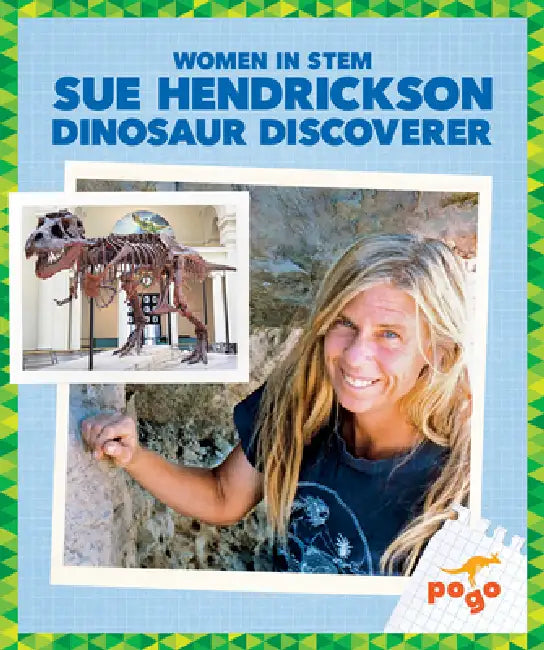 Sue Hendrickson: Dinosaur Discoverer by Clara Maccarald