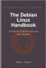 The Debian Linux Handbook: A Practical Guide for Users and Administrators by Johnson, Robert