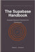 The Supabase Handbook: Scalable Backend Solutions for Developers by Johnson, Robert