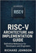 RISC-V Architecture and Implementation Guide: Definitive Reference for Developers and Engineers by Johnson, Richard