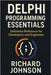 Delphi Programming Essentials: Definitive Reference for Developers and Engineers by Johnson, Richard