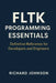 FLTK Programming Essentials: Definitive Reference for Developers and Engineers by Richard Johnson