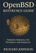 OpenBSD Reference Guide: Definitive Reference for Developers and Engineers by Richard Johnson