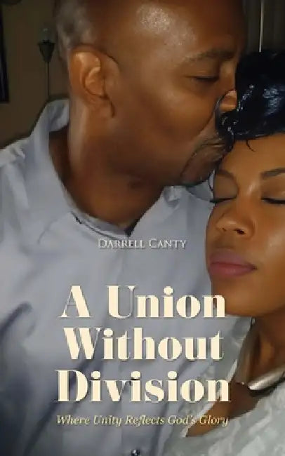 A Union Without Division by Darrell Canty