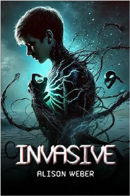 Invasive by Weber, Alison