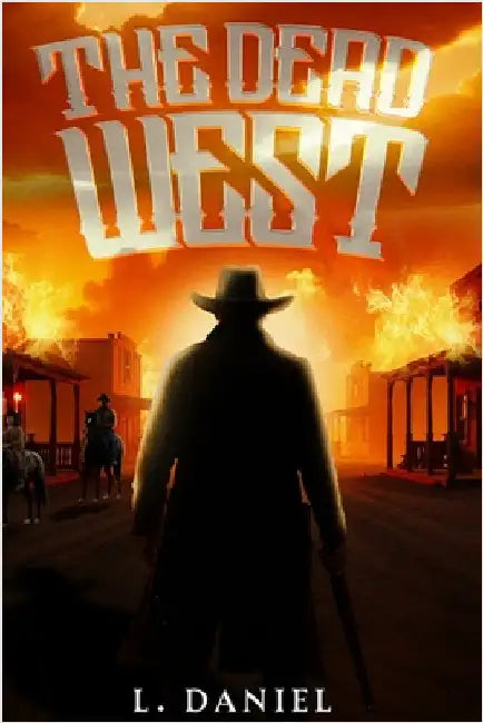 The Dead West by Daniel, L.