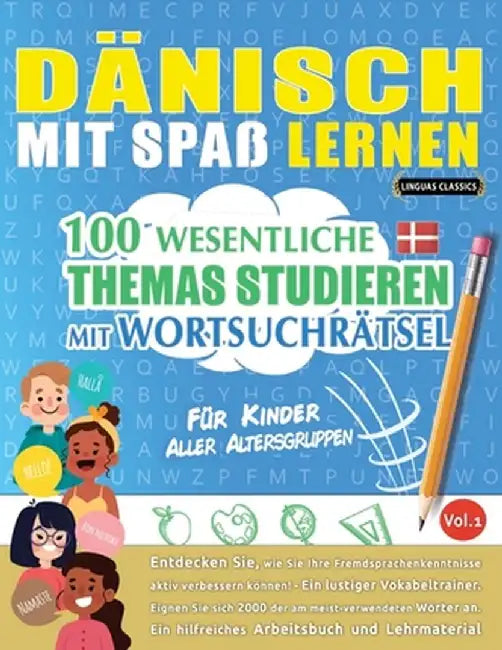 Dänisch Mit Spaß Lernen - Für Kinder: Aller Altersgruppen - 100 Wesentliche Themas Studieren Mit Wortsuchrätsel - Vol.1 by Linguas Classics