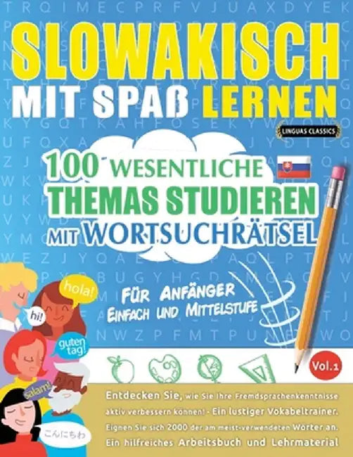 Slowakisch Mit Spaß Lernen - Für Anfänger: Einfach Und Mittelstufe - 100 Wesentliche Themas Studieren Mit Wortsuchrätsel - Vol.1 by Linguas Classics