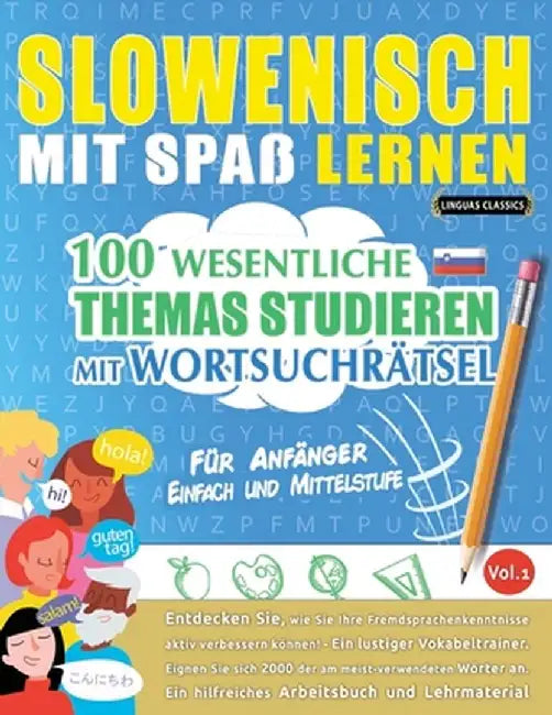 Slowenisch Mit Spaß Lernen - Für Anfänger: Einfach Und Mittelstufe - 100 Wesentliche Themas Studieren Mit Wortsuchrätsel - Vol.1 by Linguas Classics
