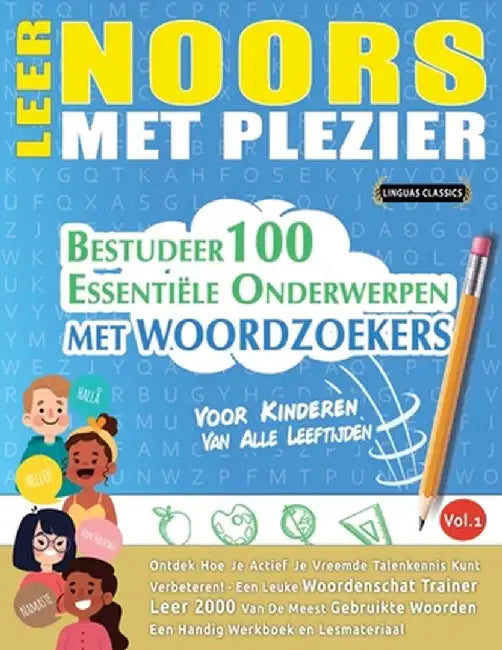 Leer Noors Met Plezier - Voor Kinderen: Van Alle Leeftijden - Bestudeer 100 Essentiële Onderwerpen Met Woordzoekers - Vol.1 by Linguas Classics