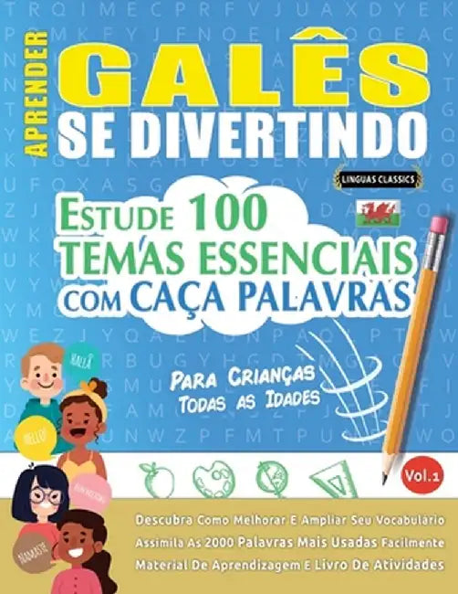 Aprender Galês Se Divertindo! - Para Crianças: Todas as Idades - Estude 100 Temas Essenciais Com Caça Palavras - Vol.1 by Linguas Classics