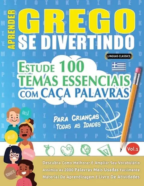 Aprender Grego Se Divertindo! - Para Crianças: Todas as Idades - Estude 100 Temas Essenciais Com Caça Palavras - Vol.1 by Linguas Classics