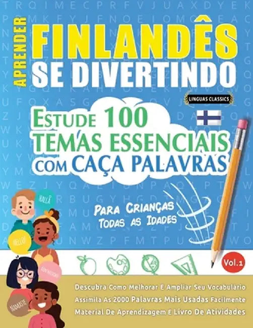 Aprender Finlandês Se Divertindo! - Para Crianças: Todas as Idades - Estude 100 Temas Essenciais Com Caça Palavras - Vol.1 by Linguas Classics