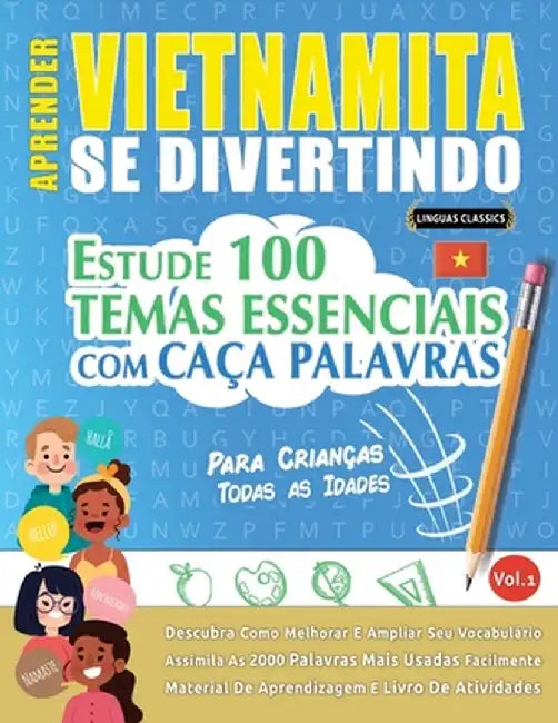 Aprender Vietnamita Se Divertindo! - Para Crianças: Todas as Idades - Estude 100 Temas Essenciais Com Caça Palavras - Vol.1 by Linguas Classics