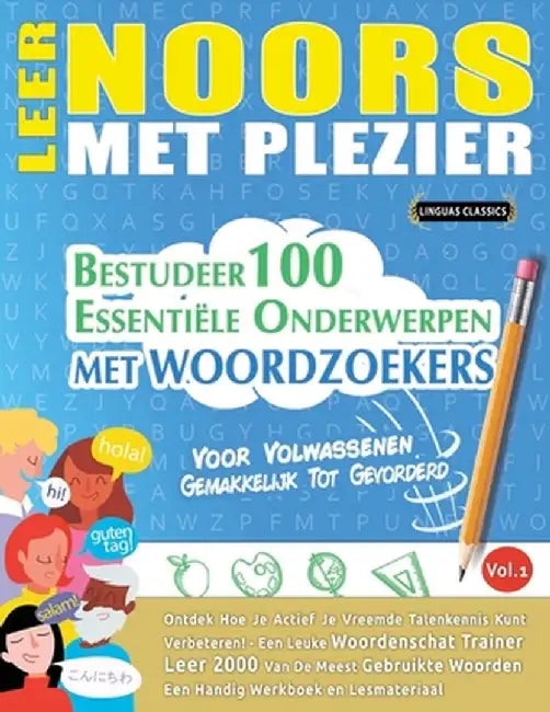 Leer Noors Met Plezier - Voor Volwassenen: Gemakkelijk Tot Gevorderd - Bestudeer 100 Essentiële Onderwerpen Met Woordzoekers - Vol.1 by Linguas Classics