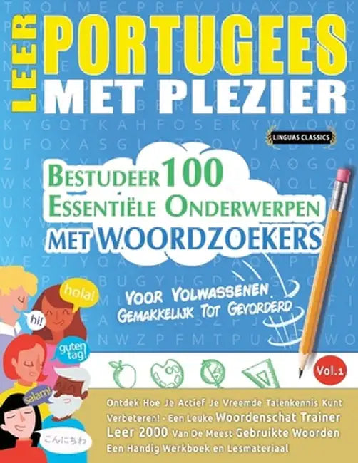 Leer Portugees Met Plezier - Voor Volwassenen: Gemakkelijk Tot Gevorderd - Bestudeer 100 Essentiële Onderwerpen Met Woordzoekers - Vol.1 by Linguas Classics