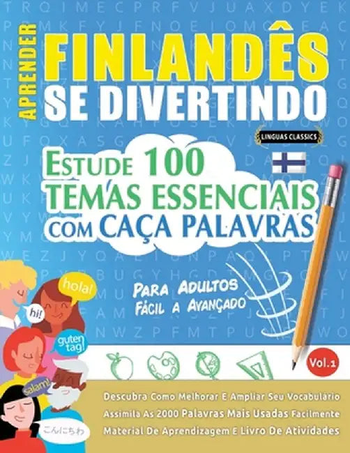 Aprender Finlandês Se Divertindo! - Para Adultos: Fácil a Avançado - Estude 100 Temas Essenciais Com Caça Palavras - Vol.1 by Linguas Classics